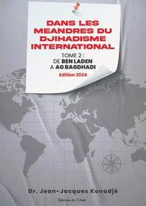 Dans les méandres du djihadisme international Tome 2 : De Ben Laden à Al Bagdhadi (édition 2024)