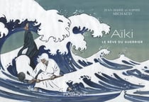 Aiki, le rêve du guerrier