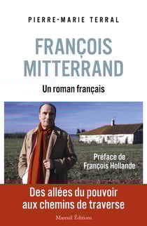 Francois Mitterrand, un roman français