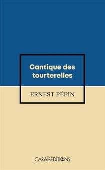 Cantique des tourterelles.