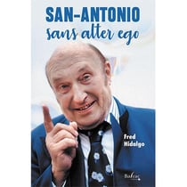 Le roman de San-Antonio Tome 2 : San-Antonio sans alter ago