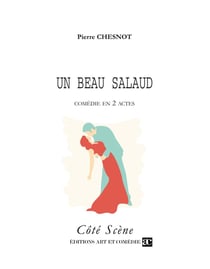 Un beau salaud : Comédie en deux actes