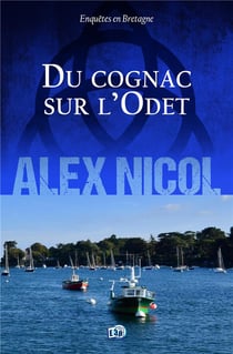Enquêtes en Bretagne Tome 24 : Du cognac sur l'Odet