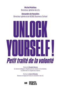 Unlock yourself ! Petit traité de la volonté