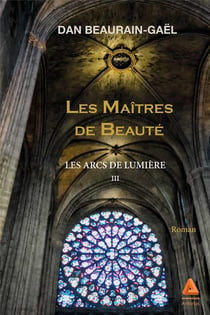 Les maîtres de beauté Tome 3 - les arcs de lumière