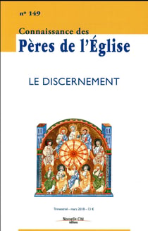 Connaissance des Pères de l'Eglise n.149 : le discernement