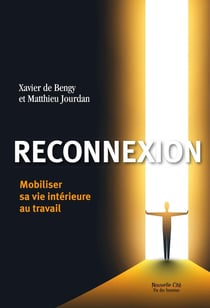 Reconnexion - mobiliser sa vie intérieure au travail