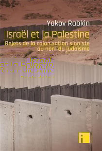 Israël et la Palestine : Rejets de la colonisation sioniste au nom du judaïsme