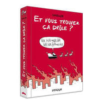 Et vous trouvez ca drôle ?