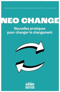 Neo change : Nouvelles pratiques pour changer le changement