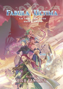 Fabula Ultima : Atlas de High Fantasy