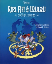 Riri, Fifi & Loulou : section frissons Tome 2 : sombre histoire en forêt noire