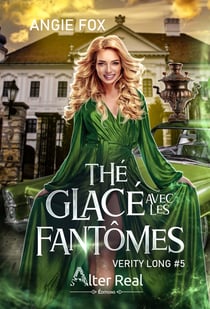 Verity Long Tome 5 : thé glacé avec les fantômes