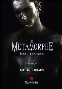 Le métamorphe t.1 - les origines