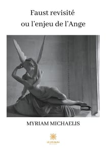 Faust revisité ou l'enjeu de l'ange