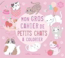 Mon gros cahier de petits chats a colorier - des 4 ans