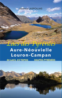 Lacs des Pyrénées : Aure, Néouvielle, Louron, Campan