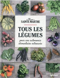Tous les légumes : pour une autonomie alimentaire retrouvée