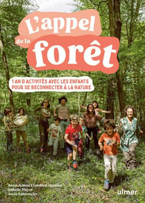 L'appel de la foret : 1 an d'activités avec les enfants pour se reconnecter à la nature