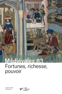 Médiévales n.83 : fortunes, richesse, pouvoir