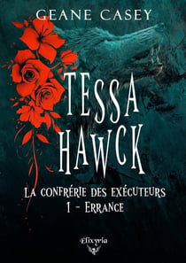 Tessa Hawck - La confrérie des exécuteurs Tome 1 : Errance