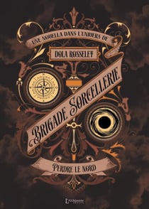 Brigade Sorcellerie : Perdre le nord