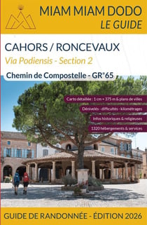 Miam Miam Dodo : Cahors à Saint-Jean-Pied-de-Port/Roncevaux