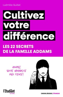 Cultivez votre différence : Les 22 secrets de la famille Addams
