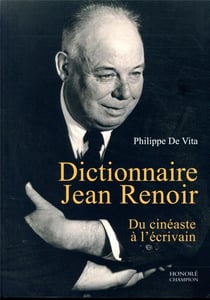Dictionnaire Jean Renoir - du cinéaste à l'écrivain