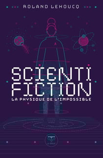 Scientifiction : La physique de l'impossible