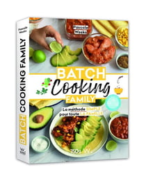 Batch cooking family - la méthode simple pour toute la famille