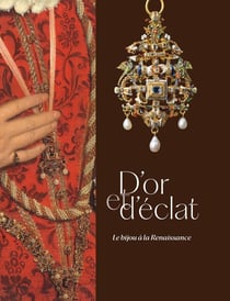 D'or et d'éclat : Le bijou à la Renaissance