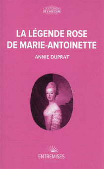 La légende rose de Marie-Antoinette