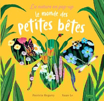 La nature en pop-up : Le monde des petites bêtes