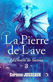 La pierre de lave Tome 3 : Le destin de Sienna