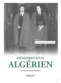 Mémoires d'un Algérien Tome 2 : La passion de bâtir (1965-1978)
