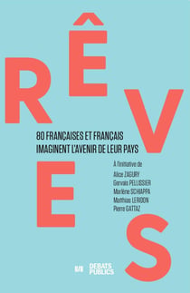Rêves : 80 Françaises et Français imaginent l'avenir de leurs pays
