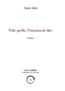 Telle quelle, l'émotion de dire