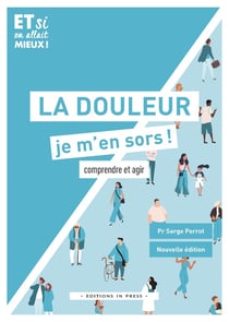 La douleur, je m'en sors : Comprendre et agir