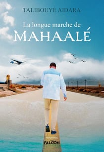 La longue marche de Mahaalé