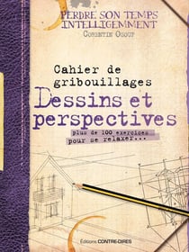 Dessins et perspectives - cahier de gribouillage