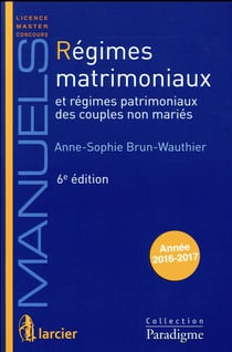 Régimes matrimoniaux et régimes patrimoniaux des couples non mariés (6e édition)