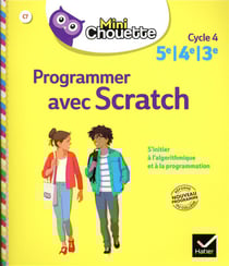 Programmer avec scratch - 5e/4e/3e - cahier de soutien en maths (cycle 4)