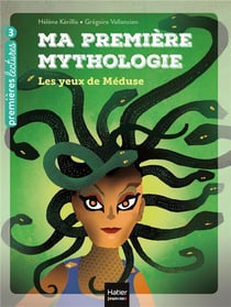 Ma première mythologie Tome 16 : les yeux de Méduse