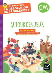 En route pour la résolution de problèmes ! : CM - Autour des jeux - Cahier de l'élève