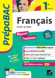 Prépabac : Français écrit & oral - 1re générale - Réussir l'examen