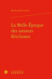 La Belle-époque des amours fétichistes
