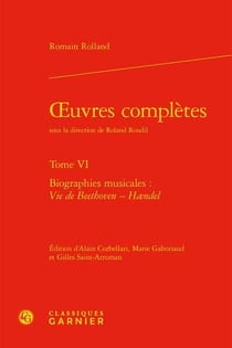 Oeuvres complètes Tome 6 : biographies musicales : vie de Beethoven - Haendel