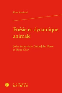 Poésie et dynamique animale : Jules Supervielle, Saint-John Perse et René Char