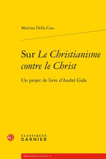 Sur le christianisme contre le Christ : un projet de livre d'André Gide